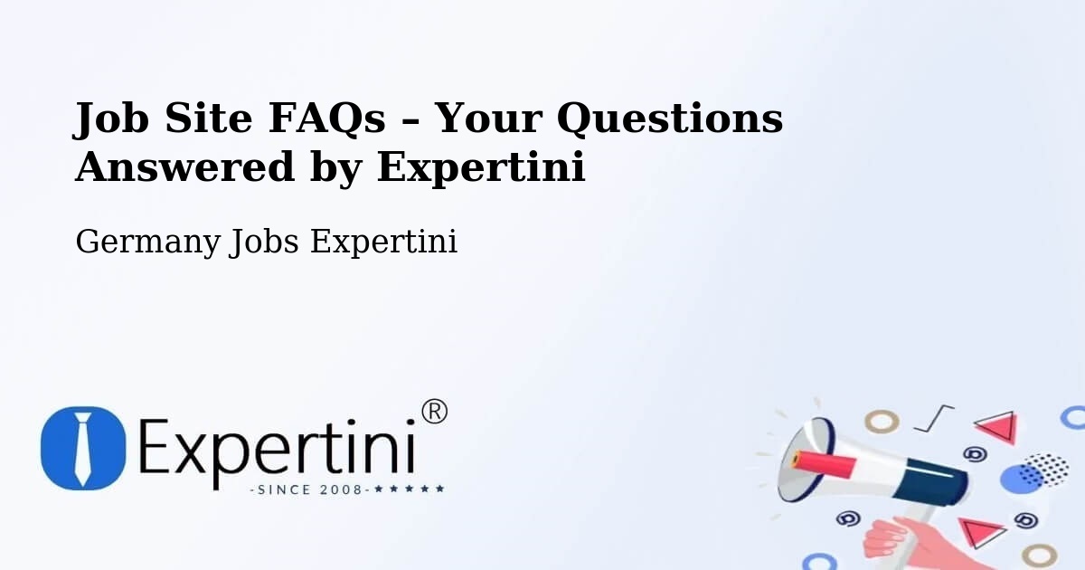 Job Site FAQs – Frequently Asked Questions – Künzing - Künzing, Germany Jobs Expertini