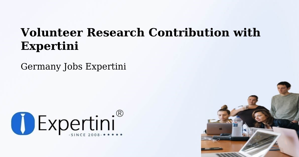 Volunteer Research Contribution Program – Künzing - Germany Jobs Expertini